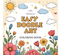 Easy Doodle Art Coloring Book: Simple, Cute, and Relaxing for Stress Relief and Creative Fun