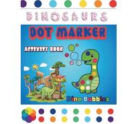 Easy Dot Marker Dinosaur Activity Book for Toddlers Ages 2-5: 50+ Pages of Bingo Dauber Fun: T-Rex, Stegosaurus, Triceratops & More! Boost Fine Motor Skills & Preschool Learning.