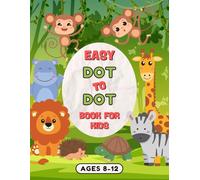 Easy Dot To Dot Book For Kids Ages 8-12: Unique & Fun Connect the Dot Puzzles with Animlas Themes for Boys & Girls!