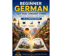 Easy Dual-Language Stories For First Reading Confidence: A0 → A1 German Graded Reader
