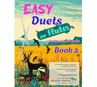 Easy Duets for Flutes Book 2: 25 well-known songs arranged for early-stage flute players with chords and lyrics
