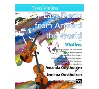 Easy Duets from Around the World for Violins: 26 pieces arranged especially for two equal violin players who know all the basics. Includes several ... playable in first position, and in easy keys.