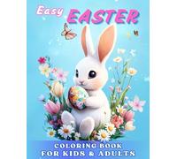 Easy Easter Coloring Book for Kids & Adults: Large Print Pages with Colorful Easter Eggs, Adorable Animals, and Springtime Scenes for Relaxation and Stress Relief
