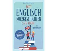 Easy! Englisch Kurzgeschichten 5./6. Klasse: Spielend leicht Englisch lernen. Mit 20 spannenden zweisprachigen Geschichten zu guten Noten - inkl. Audiodateien, Vokabeln, Übungen
