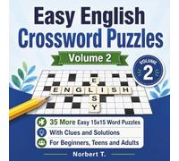 Easy English Crossword Puzzles: 35 More Easy 15x15 Word Puzzles with Clues and Solutions for Beginners, Teens and Adults