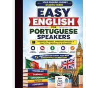 Easy English for Portuguese Speakers: Essential Words, Everyday Phrases & Practical English for Beginners