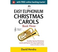 Easy Euphonium Christmas Carols - Book Three (treble clef): Another twenty traditional Christmas carols and hymns for easy euphonium (treble clef edition in B flat)