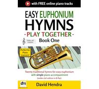 Easy Euphonium Hymns - Play Together - Book One: Twenty traditional hymns for easy euphonium with simple piano accompaniment (treble clef edition in B flat)