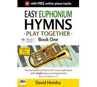 Easy Euphonium Hymns - Play Together - Book One: Twenty traditional hymns for easy euphonium with simple piano accompaniment (bass clef edition in C)