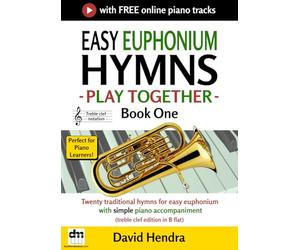 Easy Euphonium Hymns - Play Together - Book One: Twenty traditional hymns for easy euphonium with simple piano accompaniment (treble clef edition in B flat)