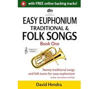 Easy Euphonium Traditional & Folk Songs - Book One: Twenty traditional songs & folk tunes arranged for easy euphonium (treble clef edition in B flat)