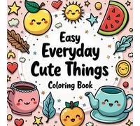 Easy Everyday Cute Things: Coloring Book