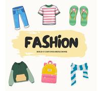 Easy Fashion Coloring Book: Bold Outfits with Thick Lines: Simple and Trendy Outfits with Thick Lines - Easy to Color for Beginners and Kids