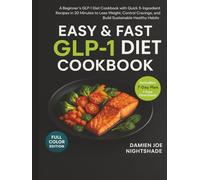 Easy & Fast GLP-1 Diet Cookbook:: 5-Ingredient Recipes in 20 Minutes to Support Weight Loss and Healthy Habits