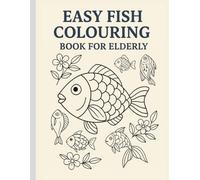 easy fish coloring book for elderly: "A Therapeutic Adult Coloring Book Featuring Cute Fish for Elderly, Alzheimer, and Memory Loss Patients"