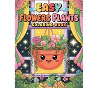 Easy Flowers Plants Coloring Book: 50 easy-to-color flowers and plants for all ages, perfect for relaxation, creativity, and hours of artistic fun.