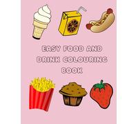 Easy Food and Drink Colouring Book: Bold and Relaxing Designs for Adults to Colour and Enjoy