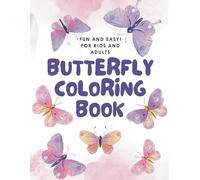 Easy, Fun and Bold! Butterfly Coloring Book for Kids and Adults: Bold and Easy, Simple and Big Designs for Relaxation Featuring Butterflies