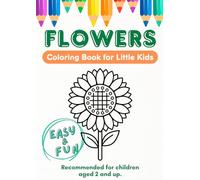 Easy & Fun Flower Coloring Book for Little Kids - Big, Simple Floral Designs with Bonus Doodle Page (Ages 2-5)