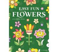 Easy Fun Flowers Colouring Book: 30 Cute, Simple and Relaxing Floral Colouring Pages for All Ages