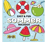 Easy & Fun SOMMER Malbuch - Malbuch für Erwachsene: 50 moderne Sommermotive zum Ausmalen - ideal für entspannte & kreative Momente im Alltag