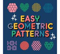 Easy Geometric Patterns: Big, Bold & Easy Mandalas - Simple Designs and Mindful Coloring for Adults, Seniors, Teens - Beginner Friendly Fun