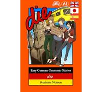 Easy German Grammar Stories: die - feminine Nomen