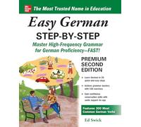 Easy German Step-by-Step, Second Edition [Lingua Inglese]: Master High-frequency Grammar for German Proficiency--fast!