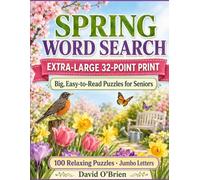 Easy Giant Print Spring Word Search for Seniors: 100 Extra-Large 32-Point Jumbo Puzzles - Big-Print Spring Word Finds for Relaxation, Easy on the Eyes, with Full Answer Key