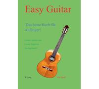 Easy Guitar: Das beste Gitarrenbuch für Anfänger