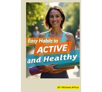 Easy Habits To Stay Active And Healthy