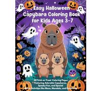 Easy Halloween Capybara Coloring Book for Kids Ages 3-7: 40 Trick-or-Treat Coloring Pages Featuring Adorable Capybaras, Spooky Fun, and Special Bonus Activities like Maze, Mandala, and Certificate