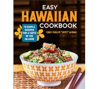 Chef Philip Ippy Aiona Easy Hawaiian Cookbook (Tascabile)