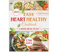 Easy Heart Healthy Cookbook: 1700 Days of Delicious Recipes to Support Your Well-Being and Enhance Long-Term Vitality