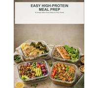 Easy High-Protein Meal Prep: 30 Simple Make-Ahead Meals for Busy Weeks