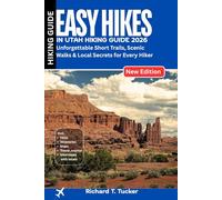 Easy Hikes in Utah Hiking Guide 2026: Unforgettable Short Trails, Scenic Walks & Local Secrets for Every Hiker