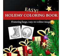 Easy! Holiday Coloring Book - Featuring Large Easy-to-Color images: Relax and unwind with winter holiday scenes. Perfect for all ages and skill levels