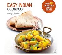 Easy Indian Cookbook: Over 70 Deliciously Simple Recipes