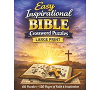 Easy Inspirational Bible Crossword Puzzles - Large Print: Large Print Edition - 60 Fun and Uplifting Bible Puzzles for All Ages | 8 x 10 in. | Great for vacation, leisure and gifts.