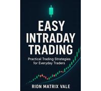 Easy Intraday Trading: Practical Trading Strategies for Everyday Traders