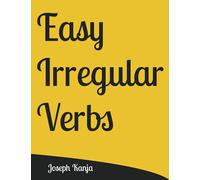 Easy Irregular Verbs: The easiest way to memorize irregular verbs for children, using modern techniques to strengthen memory and also with the flashcards to enjoy them