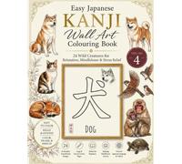 Easy Japanese Kanji Forest Animals Coloring Book: 24 Wild Creatures for Relaxation, Mindfulness & Stress Relief