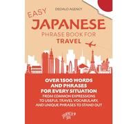 Easy Japanese Phrase Book for Travel (Pocket Size): Over 1500 words and phrases for every situation, from common expressions to useful travel vocabulary, and unique phrases to stand out
