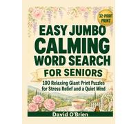 Easy Jumbo Calming Word Search for Seniors: 100 Relaxing Giant Print Puzzles in Extra Large 32-Point Type for Stress Relief, Peaceful Moments, and a Quiet Mind