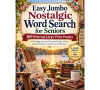 Easy Jumbo Nostalgic Word Search for Seniors: 100 Relaxing Large-Print Puzzles: A Nostalgic Journey Through Family, Home, Travel, Hobbies, and the Good Old Days