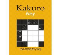 Easy Kakuro: 100 Puzzles (5x5)