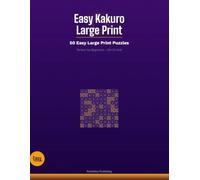 Easy Kakuro Large Print: 50 Easy Large Print Puzzles - Perfect for Beginners