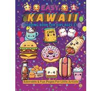 Easy Kawaii Coloring Book For Kids Ages 3-7 - Adorable & Fun Pages For Little Artists.: A Super Cute and Simple Kawaii Coloring Adventure for Young Artists.