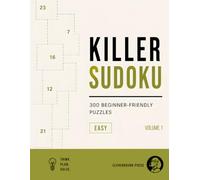 Easy Killer Sudoku for Adults: 300 Beginner-Friendly Sum Sudoku Puzzles with Solutions
