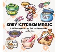 Easy Kitchen Magic: A Bold Line Art Coloring Book of Happy Cooks Featuring Professional Chefs and Kitchen Scenes for Relaxation